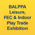 BALPPA – Leisure, FEC & Indoor Play Exhibition 2018