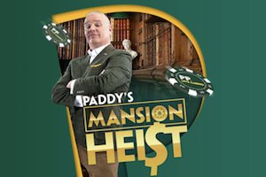 Paddy's Mansion Heist Paddy Power