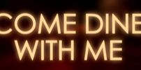 Come Dine With Me