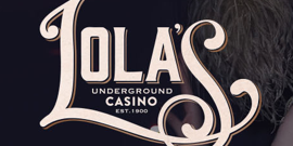 Lola's underground casino