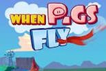 When Pigs Fly